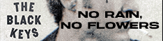 The Black Keys - No Rain, No Flowers - 8-8	