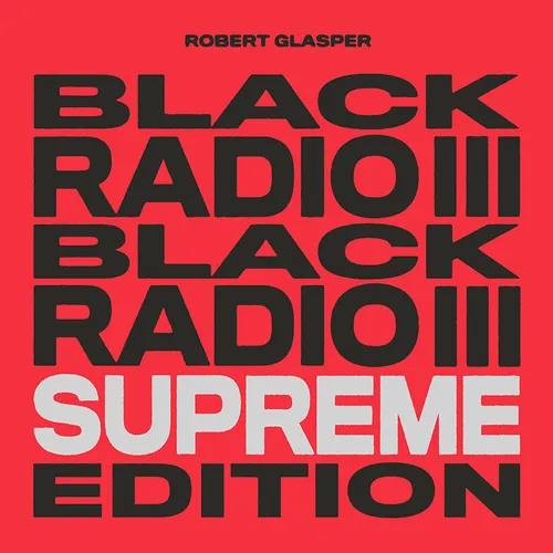 Robert Glasper - Black Radio III: Supreme Edition [Limited Edition Tri Color 3LP]