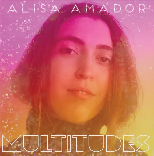 Alisa Amador - Multitudes [Translucent Grape LP]