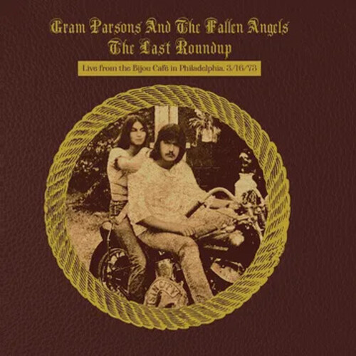 Gram Parsons and the Fallen Angels - The Last Roundup: Live from the Bijou Caf� in Philadelphia March 16th 1973 [RSD Black Friday 2023]